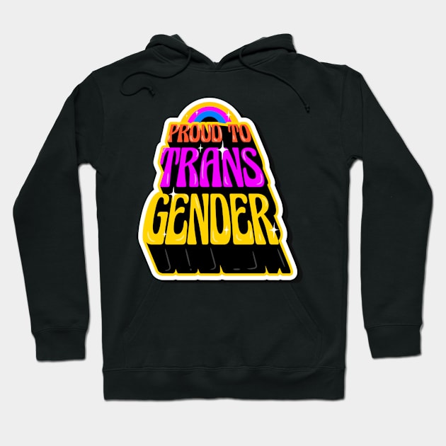 Proud To Be Transgender Hoodie by gdimido